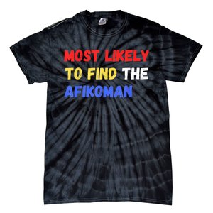 Most Likely To Find The Afikoman Matzah Matzo Tie-Dye T-Shirt