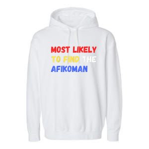 Most Likely To Find The Afikoman Matzah Matzo Garment-Dyed Fleece Hoodie