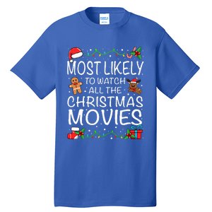 Most Likely To Watch The Christmas Movies Family Christmas Tall T-Shirt