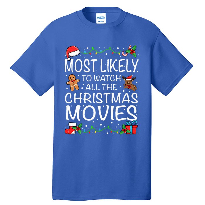 Most Likely To Watch The Christmas Movies Family Christmas Tall T-Shirt