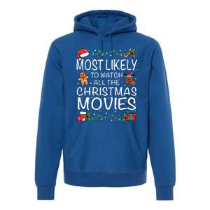 Most Likely To Watch The Christmas Movies Family Christmas Premium Hoodie