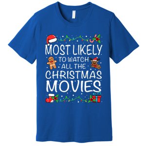 Most Likely To Watch The Christmas Movies Family Christmas Premium T-Shirt