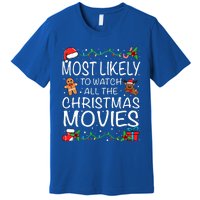 Most Likely To Watch The Christmas Movies Family Christmas Premium T-Shirt