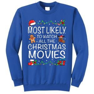 Most Likely To Watch The Christmas Movies Family Christmas Tall Sweatshirt