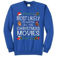 Most Likely To Watch The Christmas Movies Family Christmas Tall Sweatshirt