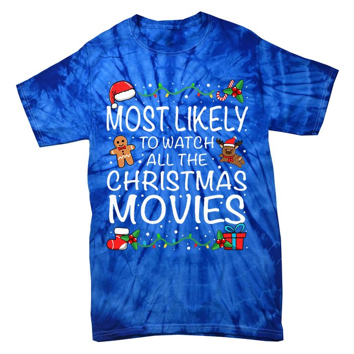 Most Likely To Watch The Christmas Movies Family Christmas Tie-Dye T-Shirt