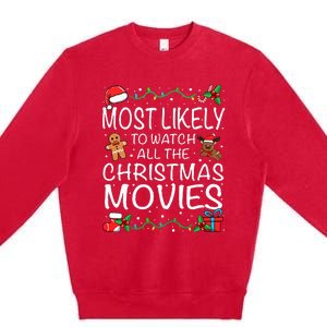 Most Likely To Watch The Christmas Movies Family Christmas Premium Crewneck Sweatshirt