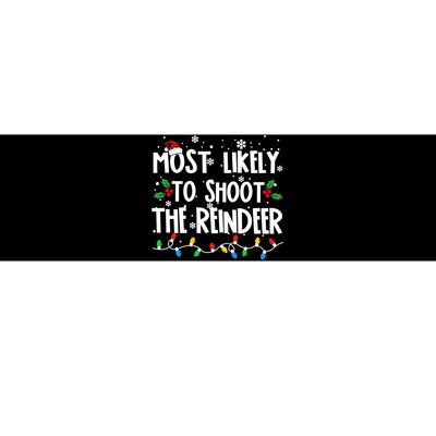 Most Likely To Shoot The Reindeer Family Christmas Holiday Bumper Sticker