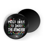 Most Likely To Shoot The Reindeer Family Christmas Holiday Magnet