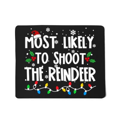 Most Likely To Shoot The Reindeer Family Christmas Holiday Mousepad