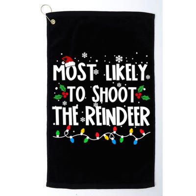 Most Likely To Shoot The Reindeer Family Christmas Holiday Platinum Collection Golf Towel