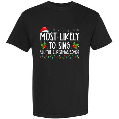 Most Likely To Sing All The Christmas Songs Family Garment-Dyed Heavyweight T-Shirt