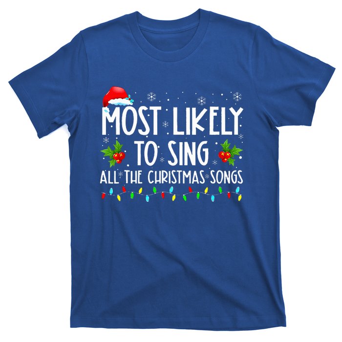 Most Likely To Sing All The Christmas Songs Family T-Shirt