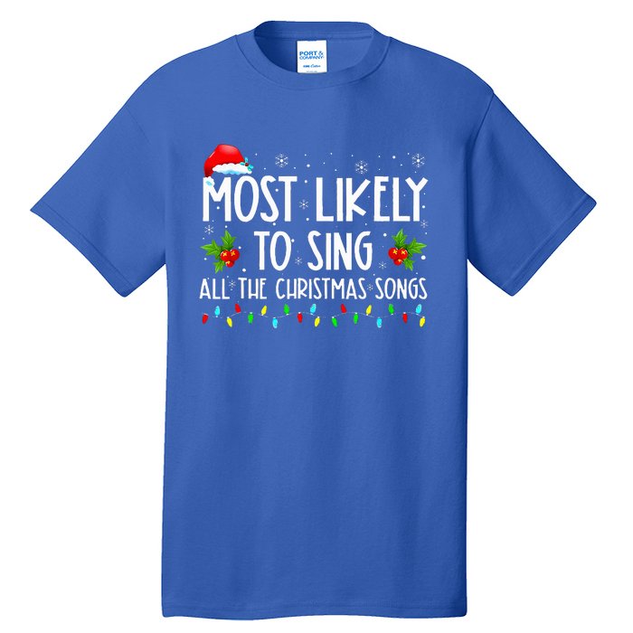 Most Likely To Sing All The Christmas Songs Family Tall T-Shirt