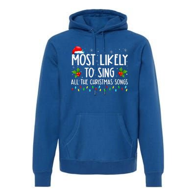 Most Likely To Sing All The Christmas Songs Family Premium Hoodie