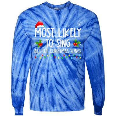 Most Likely To Sing All The Christmas Songs Family Tie-Dye Long Sleeve Shirt