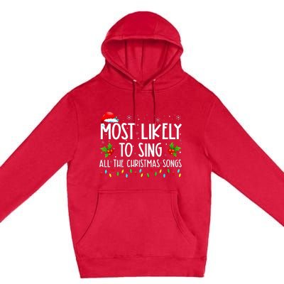 Most Likely To Sing All The Christmas Songs Family Premium Pullover Hoodie