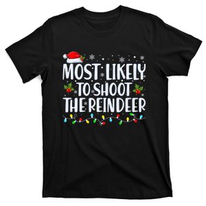 Most Likely To Shoot The Reindeer Family Christmas Holiday T-Shirt