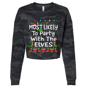 Most Likely To Party With The Elves Christmas Family Funny Cropped Pullover Crew