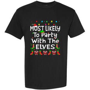 Most Likely To Party With The Elves Christmas Family Funny Garment-Dyed Heavyweight T-Shirt