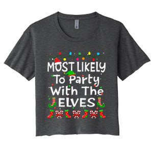 Most Likely To Party With The Elves Christmas Family Funny Women's Crop Top Tee