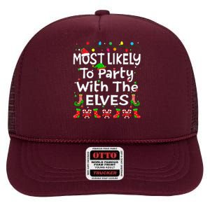 Most Likely To Party With The Elves Christmas Family Funny High Crown Mesh Back Trucker Hat