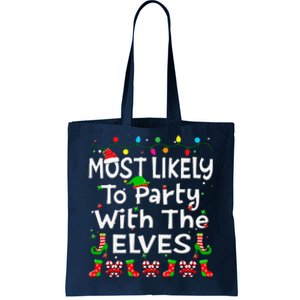 Most Likely To Party With The Elves Christmas Family Funny Tote Bag