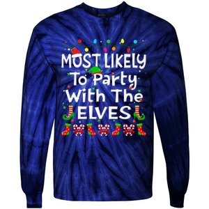 Most Likely To Party With The Elves Christmas Family Funny Tie-Dye Long Sleeve Shirt