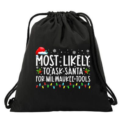 Most Likely To Ask Santa For Milwaukee Tools Xmas  Drawstring Bag
