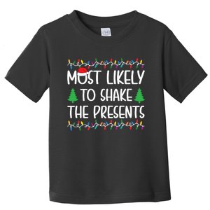 Most Likely To Shake The Presents Christmas Shirts For Family Toddler T-Shirt