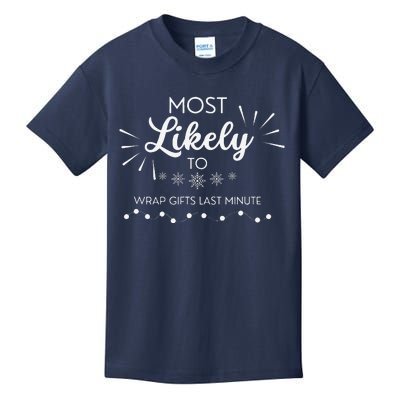 Most Likely To Wrap Gifts Past Minute Funny Christmas Kids T-Shirt