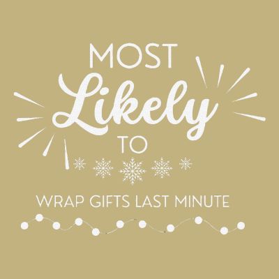 Most Likely To Wrap Gifts Past Minute Funny Christmas T-Shirt