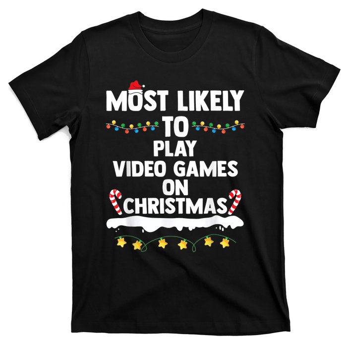 Most Likely To Play Video Games On Christmas Gamer Lovers T-Shirt