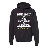 Most Likely To Play Video Games On Christmas Gamer Lovers Premium Hoodie