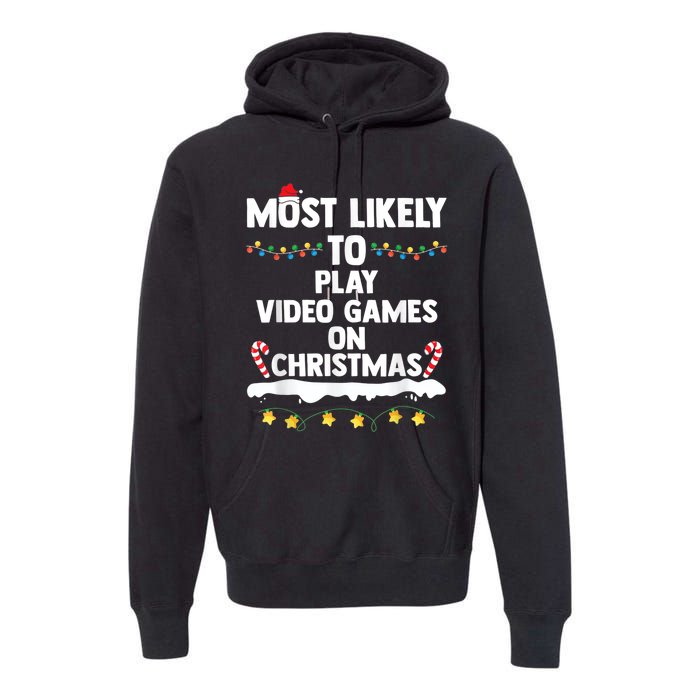 Most Likely To Play Video Games On Christmas Gamer Lovers Premium Hoodie