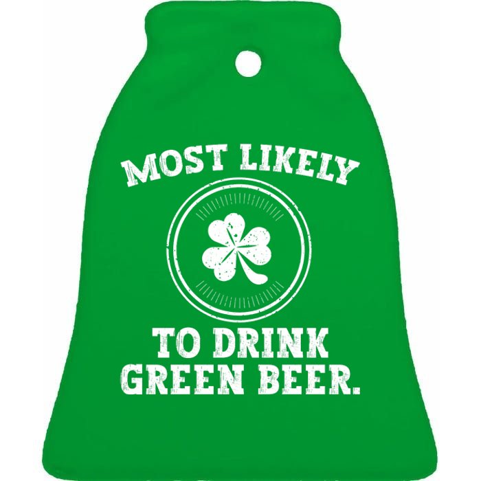 Most Likely To Drink Green Beer Funny St Patricks Day Ceramic Bell Ornament