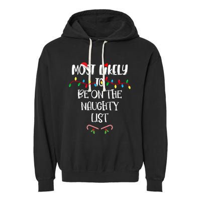 Most Likely To Be On The Naughty List Christmas Shirts For Family Garment-Dyed Fleece Hoodie