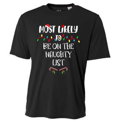 Most Likely To Be On The Naughty List Christmas Shirts For Family Cooling Performance Crew T-Shirt