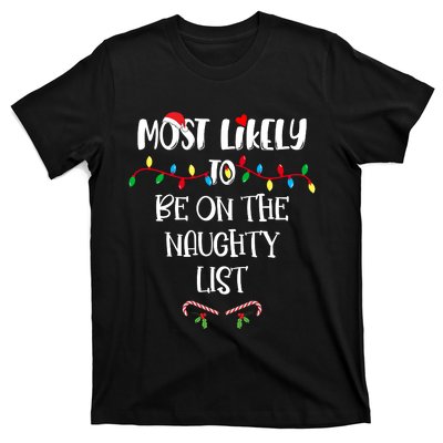 Most Likely To Be On The Naughty List Christmas Shirts For Family T-Shirt