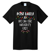 Most Likely To Be On The Naughty List Christmas Shirts For Family Tall T-Shirt