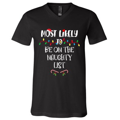 Most Likely To Be On The Naughty List Christmas Shirts For Family V-Neck T-Shirt