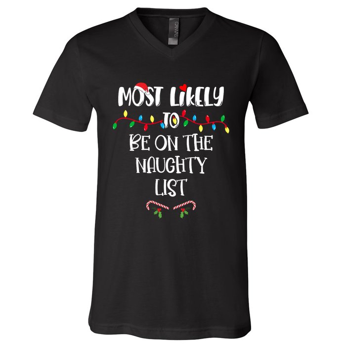 Most Likely To Be On The Naughty List Christmas Shirts For Family V-Neck T-Shirt