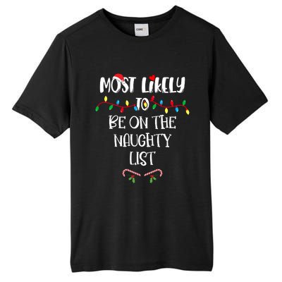 Most Likely To Be On The Naughty List Christmas Shirts For Family Tall Fusion ChromaSoft Performance T-Shirt