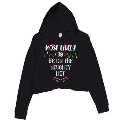 Most Likely To Be On The Naughty List Christmas Shirts For Family Crop Fleece Hoodie