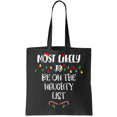 Most Likely To Be On The Naughty List Christmas Shirts For Family Tote Bag