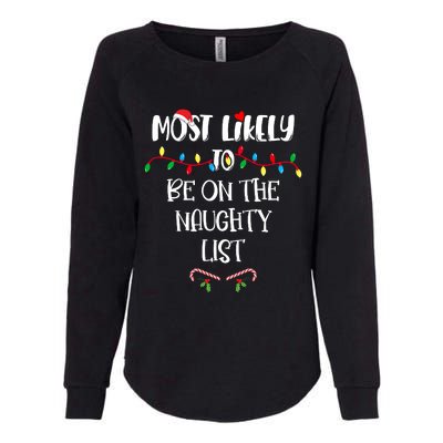 Most Likely To Be On The Naughty List Christmas Shirts For Family Womens California Wash Sweatshirt