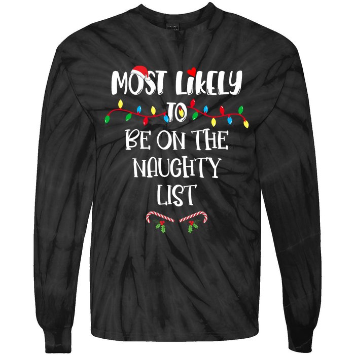 Most Likely To Be On The Naughty List Christmas Shirts For Family Tie-Dye Long Sleeve Shirt