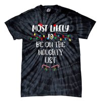 Most Likely To Be On The Naughty List Christmas Shirts For Family Tie-Dye T-Shirt