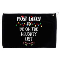 Most Likely To Be On The Naughty List Christmas Shirts For Family Grommeted Golf Towel