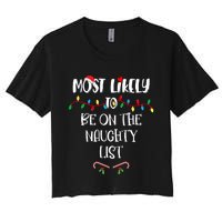 Most Likely To Be On The Naughty List Christmas Shirts For Family Women's Crop Top Tee